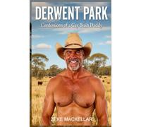 DERWENT PARK: Confessions of a Gay Bush Daddy: Deep in the outback, the real trails lead to pleasure.