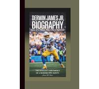 DERWIN JAMES JR BIOGRAPHY: Eyes of a Hawk, Hits Like a Hammer: The Intellect and Impact of a Modern NFL Safety.