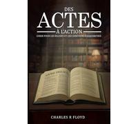 DES ACTES A L'ACTION: CONSEILS POUR LES EGLISES ET LES CHRETIENS D'AUJOURD'HUI