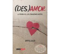 (Des)amor.: La tribu de los corazones rotos