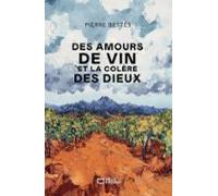 Des Amours De Vin Et La Colère Des Dieux (ebook)