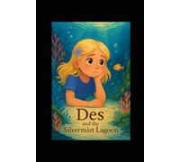 Des and the Silvermist Lagoon (Alana's Breathlight Journey's: Tales of Lumora)