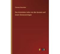 Des Aristoteles Lehre von den äussern und innern Sinnesvermögen
