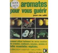 Des Aromates Pour Vous Guérir (ebook)