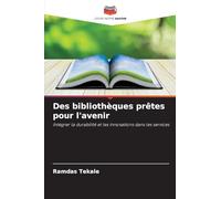 Des bibliothèques prêtes pour l'avenir: Intégrer la durabilité et les innovations dans les services