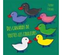 Des Canards De Toutes Les Couleurs (ebook)