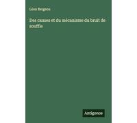 Des causes et du mécanisme du bruit de souffle