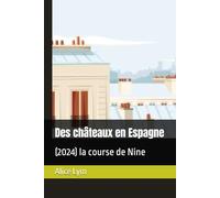 Des châteaux en Espagne: (2024) la course de Nine