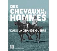 Des chevaux et des hommes dans la Grande Guerre