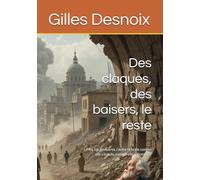 Des claques, des baisers, le reste: « Moi, toi, les autres, l’autre et la vie comme elle s’écoule, comme elle cabosse… »