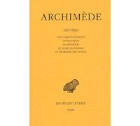 Des corps flottants ; Stomachion ; La méthode ; Le livre des Lemmes ; Le problème des boeufs: Tome III: Des Corps Flottants - Stomachion - La Methode ... Des Universites De France Serie Grecque, 208)
