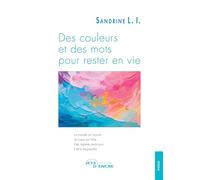 Des couleurs et des mots pour rester en vie