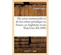 Des crises commerciales et de leur retour périodique en France, en Angleterre et aux États-Unis: 2e édition