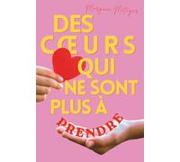 Des cœurs qui ne sont plus à prendre: Le premier roman de développement personnel qui apprend aux filles de 8 à 13 ans à s’aimer, prendre confiance en elles et devenir les héroïnes de leur histoire