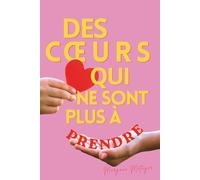 Des cœurs qui ne sont plus à prendre: Le premier roman de développement personnel qui apprend aux filles de 8 à 13 ans à s’aimer, prendre confiance en elles et devenir les héroïnes de leur histoire