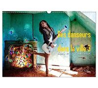 Des danseurs dans la ville 3 L'Oeil et le Mouvement (Calendrier mural 2026 DIN A3 vertical), CALVENDO calendrier mensuel: La grâce fascinante des danseurs à la ville