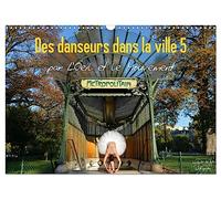 Des danseurs dans la ville 5 L'Oeil et le Mouvement (Calendrier mural 2026 DIN A3 vertical), CALVENDO calendrier mensuel: La magie de la danseuse classique dans les rues de la ville