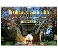 Des danseurs dans la ville 5 L'Oeil et le Mouvement (Calendrier mural 2026 DIN A4 vertical), CALVENDO calendrier mensuel: La magie de la danseuse classique dans les rues de la ville