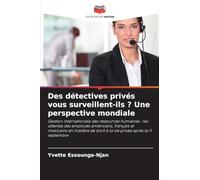 Des détectives privés vous surveillent-ils ? Une perspective mondiale: Gestion internationale des ressources humaines : les attentes des employés ... droit à la vie privée après le 11 septembre