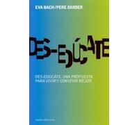Des-edúcate: Una propuesta para vivir y convivir mejor: 1 (Contextos)