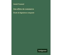 Des effets de commerce: Étude de législation comparée