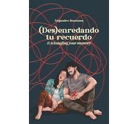 (Des)enredando tu recuerdo: (Un)tangling your memory
