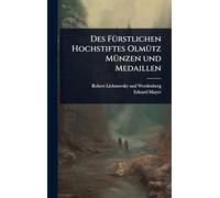 Des FÃ1/4rstlichen Hochstiftes OlmÃ1/4tz MÃ1/4nzen und Medaillen