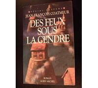 Des feux sous la cendre