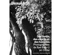 Des forets, des esprits et des hommes. photographies de bae bien-u en corse - au palais fesch