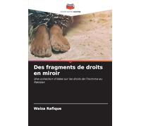 Des fragments de droits en miroir: Une collection d'idées sur les droits de l'homme au Pakistan