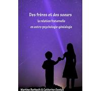 Des frères et des soeurs en Astro-Psycho-Généalogie
