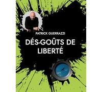Dés-goûts de liberté: Ou Comment Guérir une Agueusie Brutale