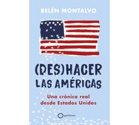 (Des)hacer las Américas: Una crónica real desde Estados Unidos (Varios)