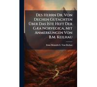 Des Herrn Dr. Von Dechen Gutachten Über Das Iste Heft Der GÃ]a Norvegica, Mit Anmerkungen Von B.M. Keilhau