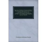 Des Herrn Professor Friedrich Wilhelm Pestel Vollständige Nachtrichten Von Der Republik Holland, Aus Authentischen Quellen Gesammlet. Aus Dem ... Mit Anmerkungen Begleitet. (German Edition)