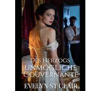 Des Herzogs unmögliche Gouvernante