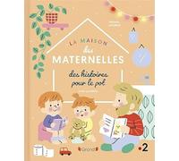 Des histoires pour le pot: La Maison des Maternelles
