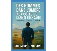 Des hommes dans l’ombre aux côtés de l’armée française: Un métier pas comme les autres
