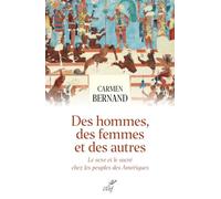 Des hommes, des femmes et des autres: Le sexe et le sacré chez les peuples des Amériques: 0