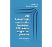 Des humains au service des humains : Réinventer la gestion publique
