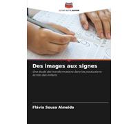 Des images aux signes: Une étude des transformations dans les productions écrites des enfants