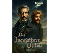 Des Inquisitors Urteil: Im Licht der Freiheit (Jäger der verborgenen Inquisition)
