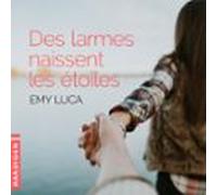 Des Larmes Naissent Les Étoiles (audiolibro)