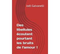 Des libellules écoutent pourtant les bruits de l'amour !