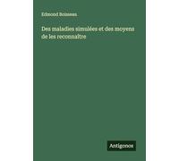 Des maladies simulées et des moyens de les reconnaître