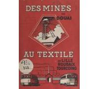 Des Mines Du Nord Et Du Pas-de-calais Au Textile De Lille Roubaix Tour