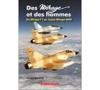 Des Mirage et des hommes: Du Mirage F1 au Super Mirage 4000