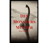 Des Monsters Mutter - Final Edition: Die Anatomie eines unsichtbaren Netzwerks