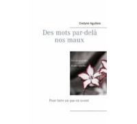 Des Mots Par-delà Nos Maux (ebook)