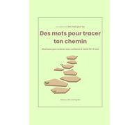 Des mots pour tracer ton chemin: 40 phrases pour avancer avec confiance